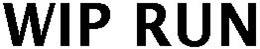 WIP RUN trademark