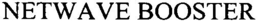 NETWAVE BOOSTER trademark