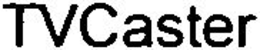 TVCASTER trademark