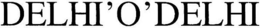 DELHI'O'DELHI trademark