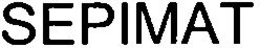 SEPIMAT trademark