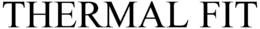THERMAL FIT trademark