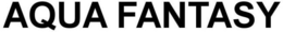 AQUA FANTASY trademark