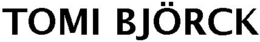 TOMI BJÖRCK trademark
