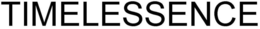 TIMELESSENCE trademark