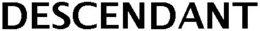 DESCENDANT trademark