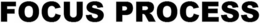 FOCUS PROCESS trademark