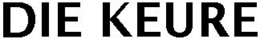 DIE KEURE trademark