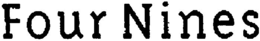 FOUR NINES trademark