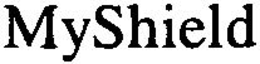 MYSHIELD trademark