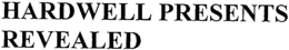 HARDWELL PRESENTS REVEALED trademark