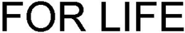 FOR LIFE trademark