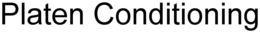 PLATEN CONDITIONING trademark