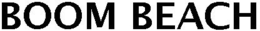 BOOM BEACH trademark