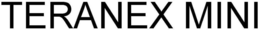 TERANEX MINI trademark