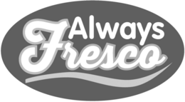 ALWAYS FRESCO trademark