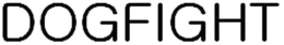 DOGFIGHT trademark