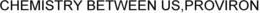 CHEMISTRY BETWEEN US, PROVIRON trademark