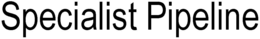 SPECIALIST PIPELINE trademark