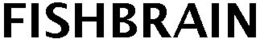 FISHBRAIN trademark