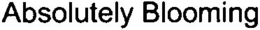 ABSOLUTELY BLOOMING trademark
