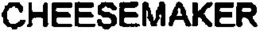 CHEESEMAKER trademark