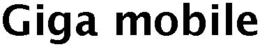 GIGA MOBILE trademark