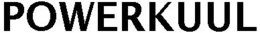 POWERKUUL trademark