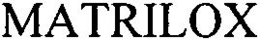 MATRILOX trademark