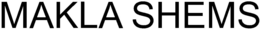 MAKLA SHEMS trademark
