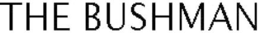 THE BUSHMAN trademark