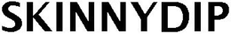 SKINNYDIP trademark