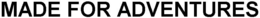 MADE FOR ADVENTURES trademark