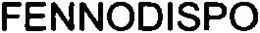 FENNODISPO trademark
