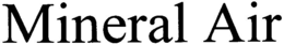 MINERAL AIR trademark
