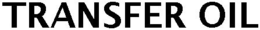 TRANSFER OIL trademark