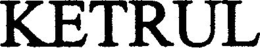 KETRUL trademark