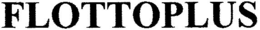 FLOTTOPLUS trademark