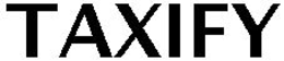 TAXIFY trademark