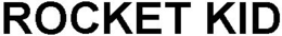 ROCKET KID trademark