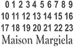 0 1 2 3 4 5 6 7 8 9 10 11 12 13 14 15 16 17 18 19 20 21 22 23 MAISON MARGIELA trademark