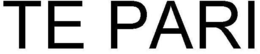TE PARI trademark