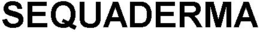 SEQUADERMA trademark