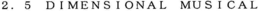 2. 5 DIMENSIONAL MUSICAL trademark