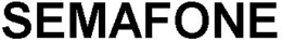 SEMAFONE trademark