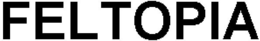 FELTOPIA trademark