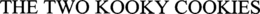 THE TWO KOOKY COOKIES trademark