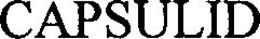 CAPSULID trademark
