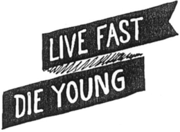 LIVE FAST DIE YOUNG trademark