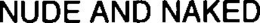 NUDE AND NAKED trademark